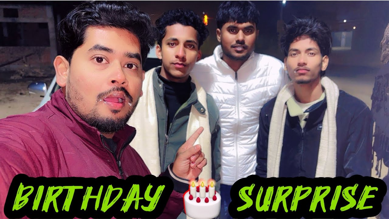 Birthday 🎂 Surprise 😦 