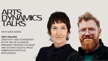 Arts Dynamics Talks: Iggy Gullstrand - AI Agents, Creativity & Sovereignty