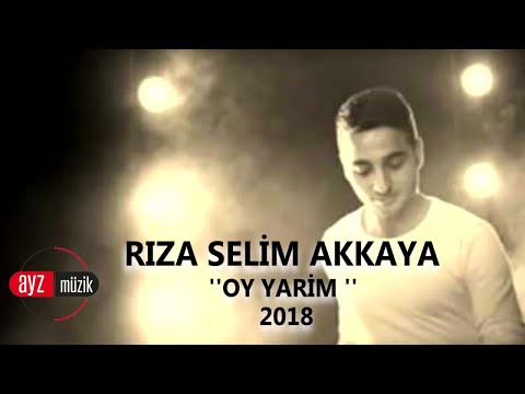 Rıza Selim Akkaya - Oy Yarim - Official Klip 2018 Ayz Müzik ve Film Yapım