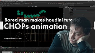 Bored man makes houdini tutorial- chops animation