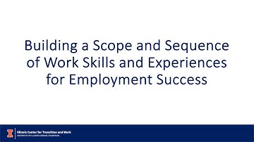 Building a Scope and Sequence of Work Skills and Experiences for Employment Success