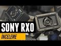 Sony RX0 İncelemesi Ve Teknik Özellikleri | fotografium.com