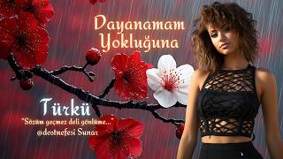 Dayanamam Yokluğuna - Türkü Dost Nefesi 2026