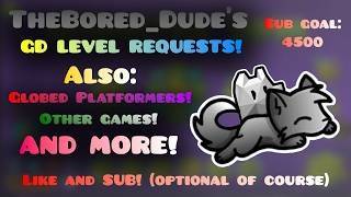 🔴LIVE: GD LEVEL REQUESTS, GLOBED PLATFORMERS AND MORE!