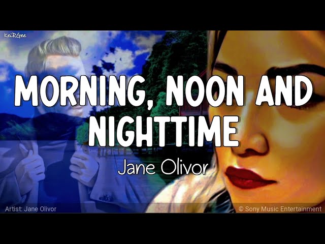 Morning, Noon And Nighttime | by Jane Olivor | KeiRGee Lyrics Video ♡ class=