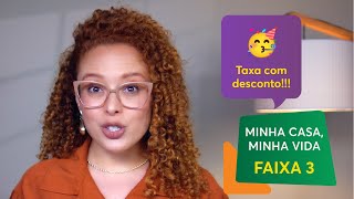 Minha Casa, Minha Vida Faixa 3: Renda até R$ 8.600? Juros abaixo do mercado no seu apê novo!