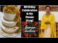 Best Birthday Celebration & My New House VLog - Suman Sunshine | Fat to Fab