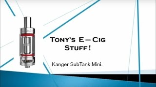 Kanger Subtank Mini  Tutorial Review