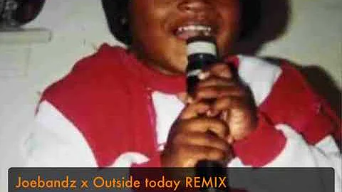 Joebandz x Outside today REMIX