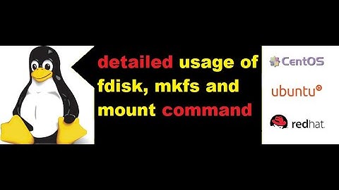 fdisk,  mkfs and mount command explained in redhat linux post disk added to OS (English)