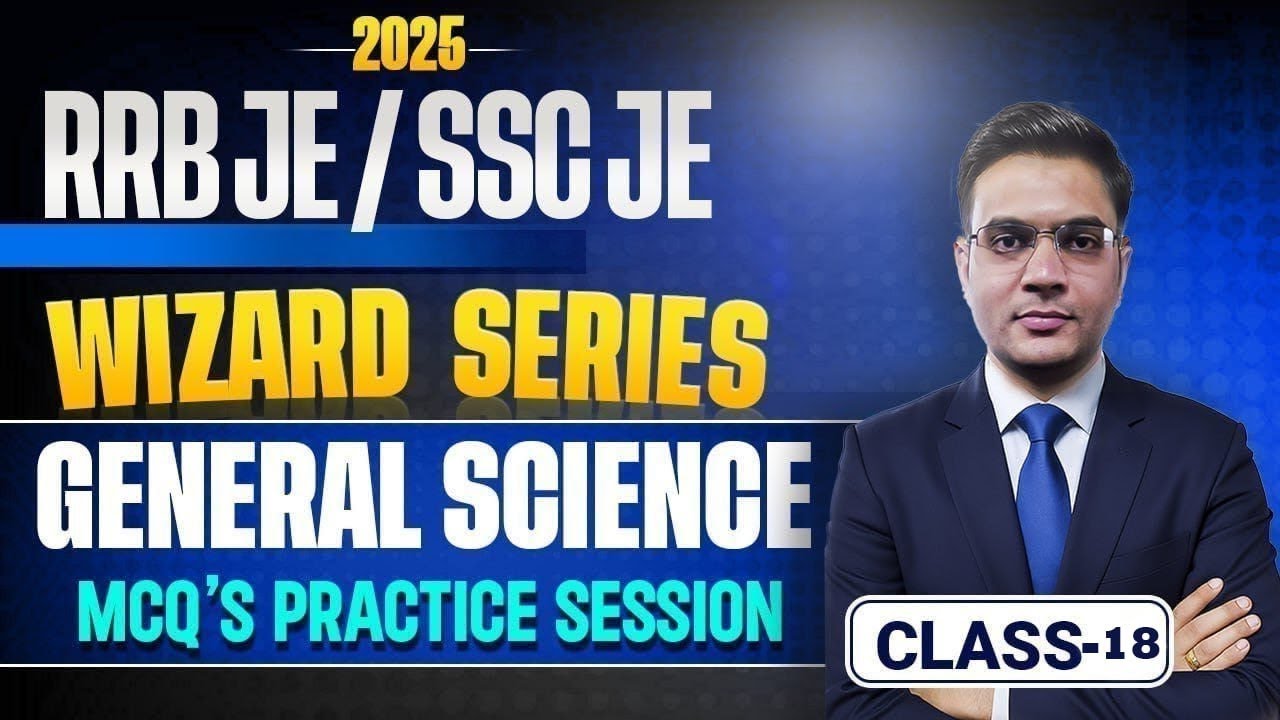 RRB JE / SSC 2025 | General Science Wizard Series Class-18 | MCQ Practice Session | By Attendra Sir