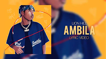 Lion Hill - Ambila [Lyric Video]