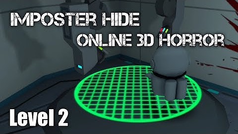 Imposter Hide Online 3D Horror - Level 2 || Full Gameplay