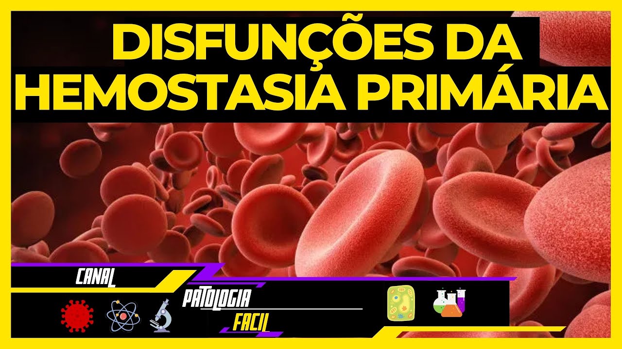 DISTÚRBIOS DA HEMOSTASIA PRIMÁRIA: Distúrbios hemorrágicos [Patologia geral]