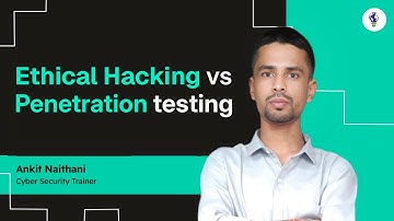 Ethical Hacking vs Penetration Testing | Key Differences Explained by Cyber Security Expert