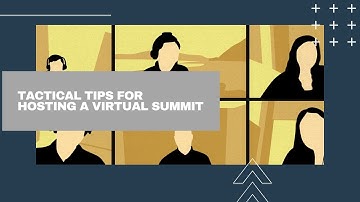 Tactical Tips for Hosting a Virtual Conference