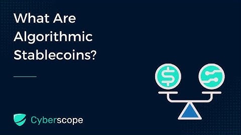 What are Algorithmic Stablecoins?