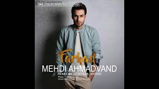 Mehdi Ahmadvand  Farhad - Remix (مهدی احمدوند فرهاد ریمیکس)