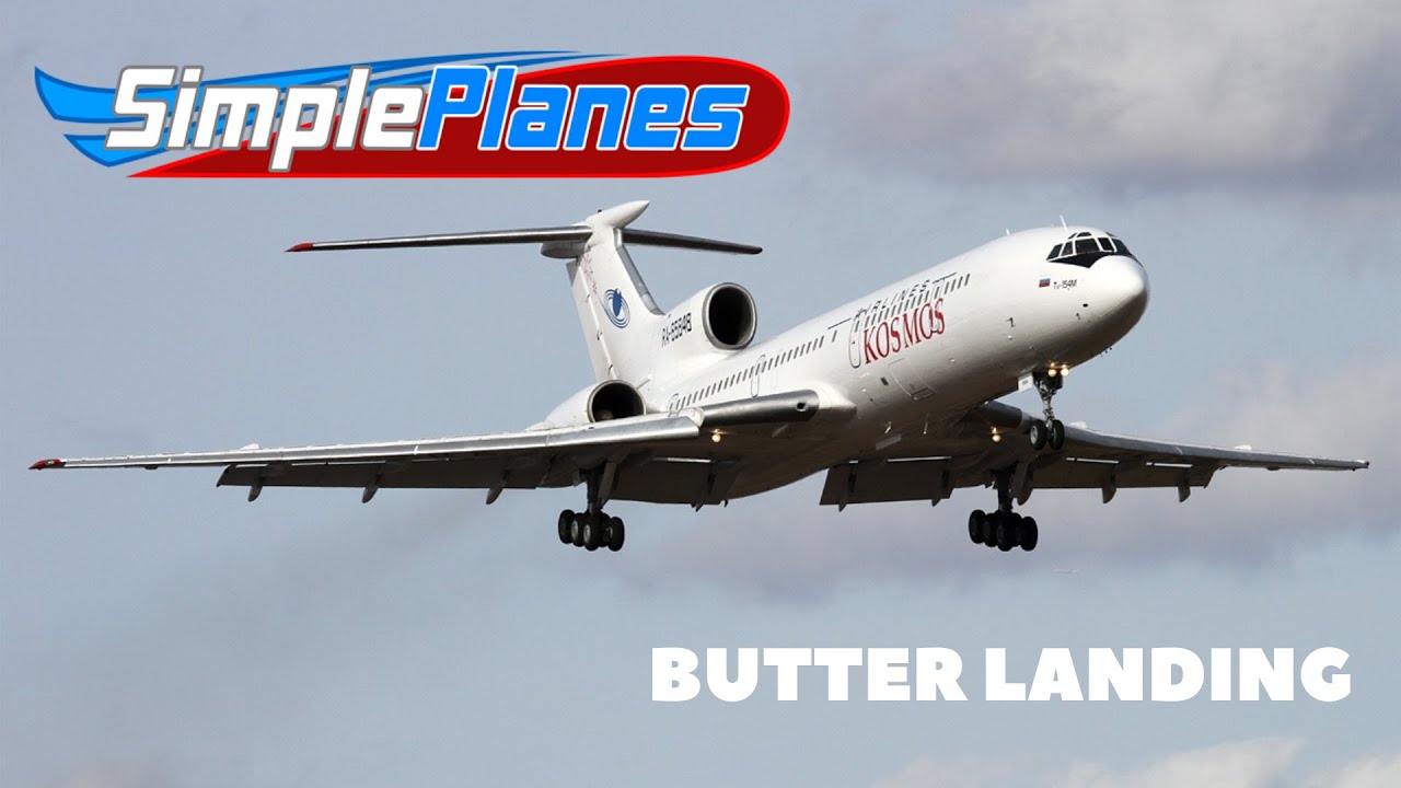 Tupolev TU-154 Butter Landing - SimplePlanes - #swiss001landing - YouTube