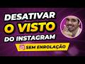 Como Desativar o Visto do Instagram 2026