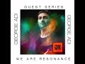 George adi  we are resonance guest series 142