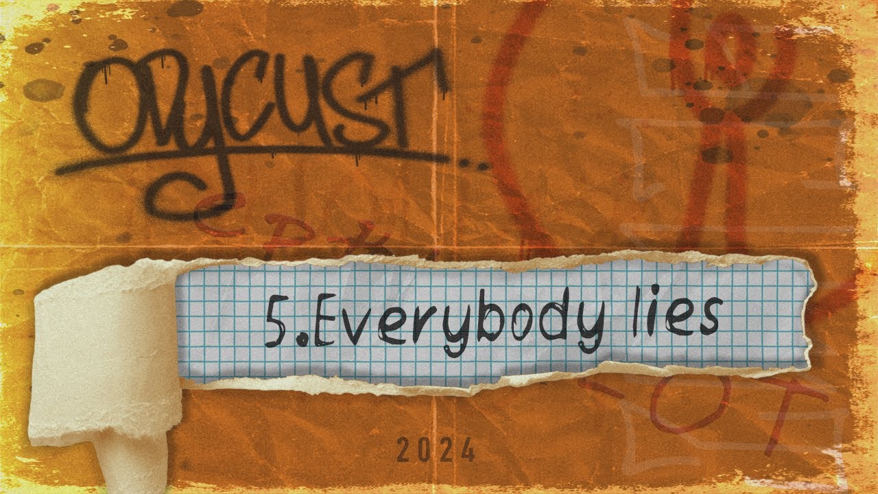 5. ODYCUST-everybody lies