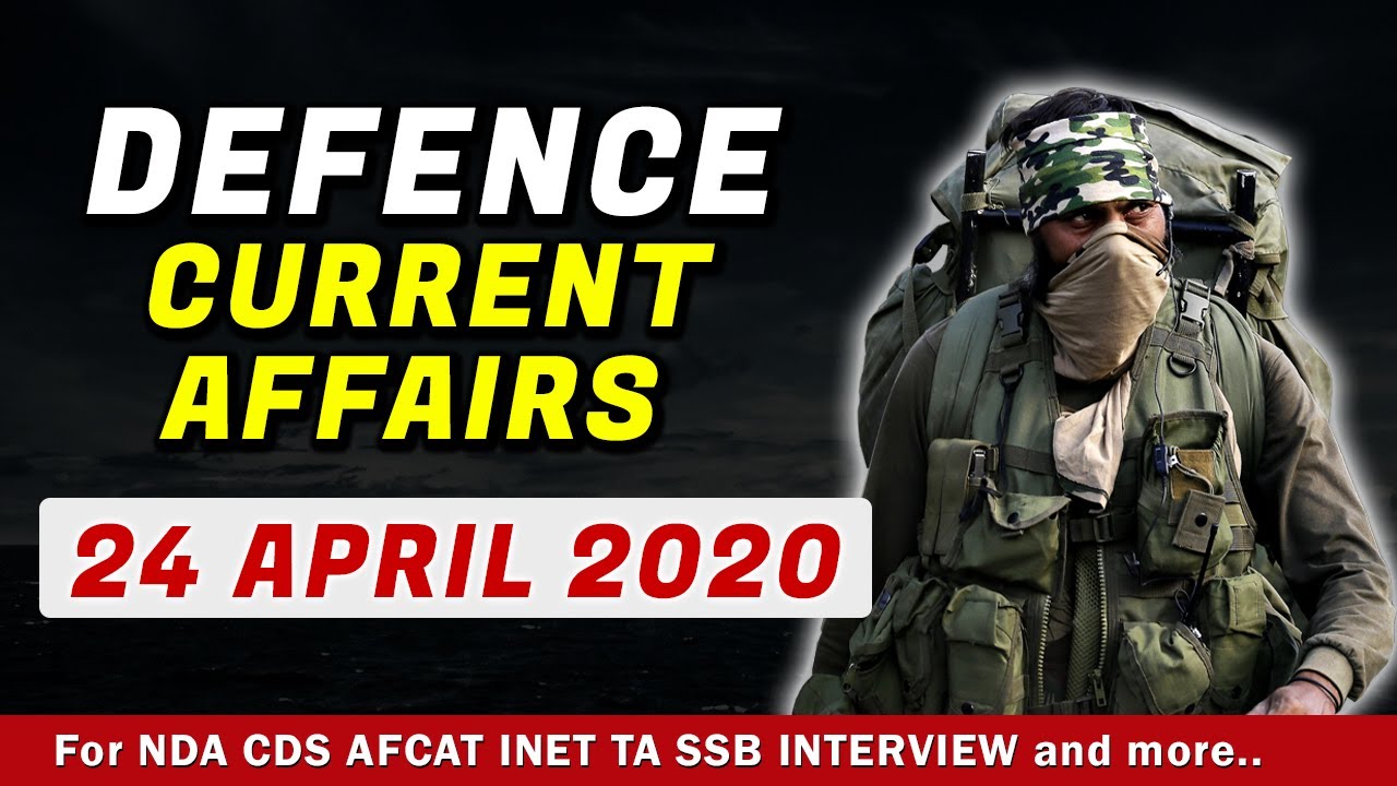 24 April Defence Current Affairs 2020 | Defence Current Affairs For AFCAT INET SSB Interview