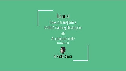 How to transform a Gaming Machine into an #ai Compute Node - AI Rookie Series Tutorial - #001