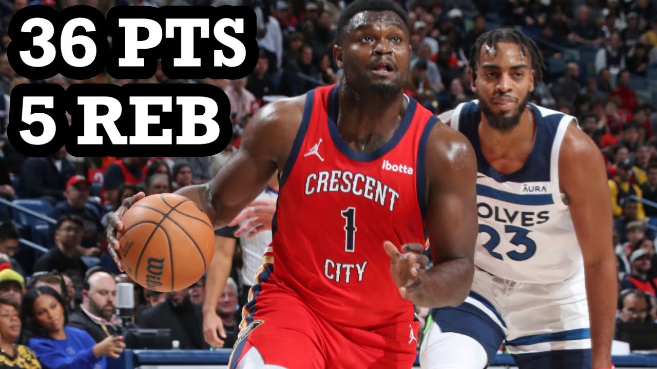 Zion Williamson 36 PTS, 5 REB Highlights vs Timberwolves (2023-24)