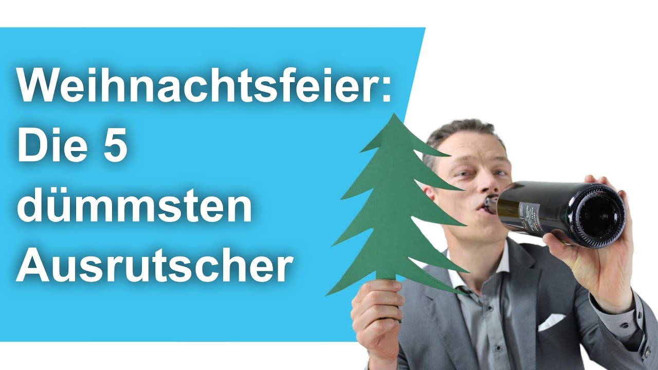 Update Weihnachtsfeier: Die 5 dümmsten Ausrutscher // M. Wehrle