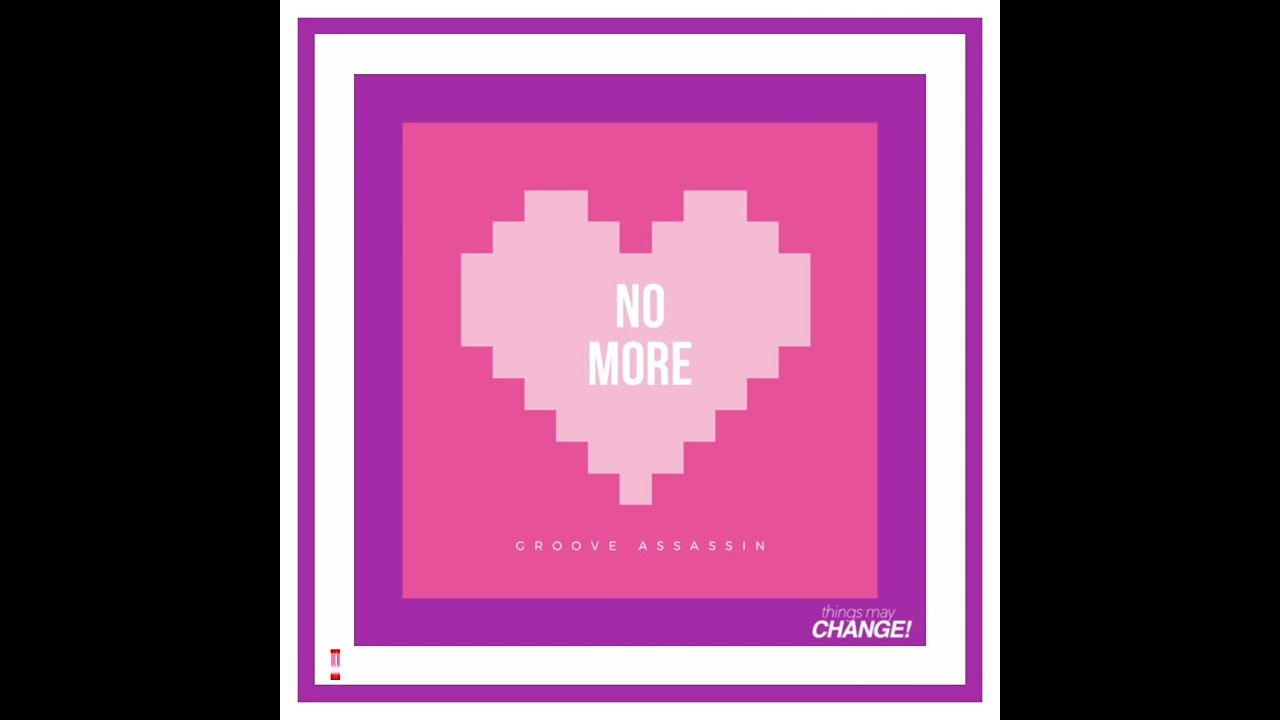 Groove Assassin - No More (Original Mix) [things may CHANGE!] Soulful House