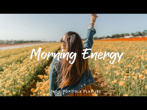 Morning Energy🌟Chill songs to make you feel so good  