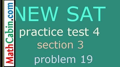 SAT Practice Test 4 Section 3 Problem 19 ! ! ! ! !