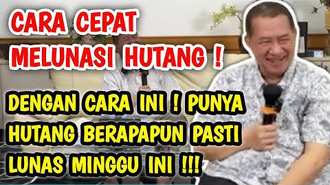 CARA CEPAT MELUNASI HUTANG ! DENGAN CARA INI PUNYA HUTANG BERAPAPUN PASTI LUNAS DALAM MINGGU INI !!!