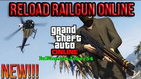 GTA 5 How to Reload Railgun ONLINE