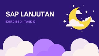 SAP LANJUTAN|EXERCISE 3|TASK 12