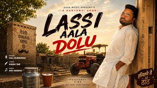 Lassi Aala Dolu|Gill Gursewak | Dev sSidhu|Rajasthani New Song 2026