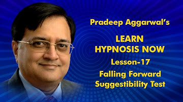 LEARN HYPNOSIS NOW! FALLING FORWARD HYPNOTIC SUGGESTIBILITY TEST! Lesson 17! Pradeep Aggarwal
