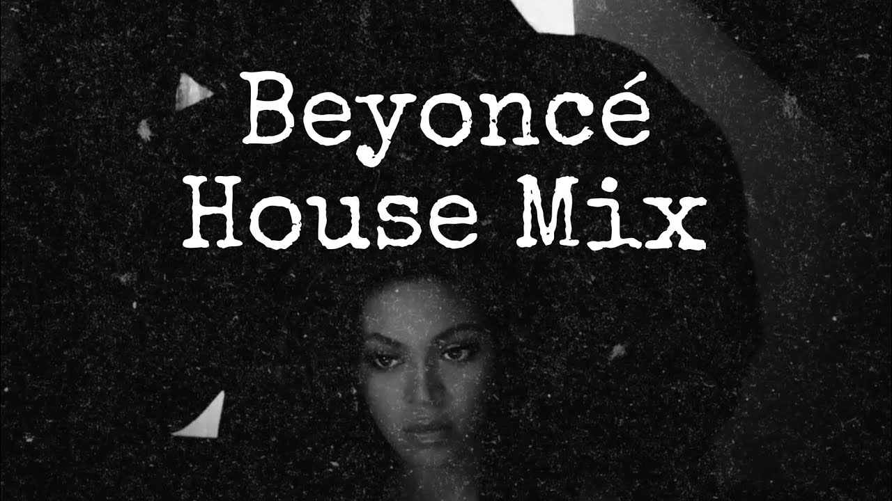 Beyoncé: The Ultimate House DJ Mix (EDM 2024) - YouTube