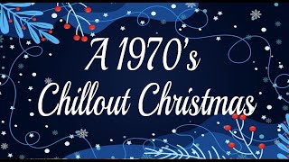A 1970's Chillout Christmas