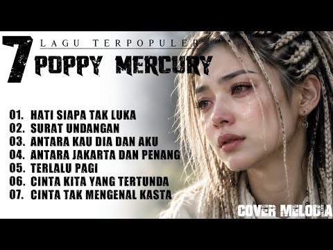 Masih Ingat Lagu Ini? 😭 7 Lagu Poppy Mercury Paling Menyayat Hati│Hati Siapa Tak Luka Surat Undangan