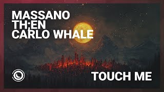 Massano, TH;EN & Carlo Whale - Touch Me (Extended Mix)