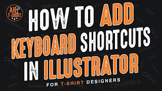 How To Add Keyboard Shortcuts in Illustrator । Illustrator Tips & Tricks । AH T-SHIRT