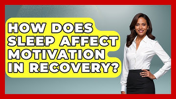 How Does Sleep Affect Motivation In Recovery? - Mind Over Substance