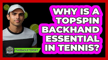 Why Is A Topspin Backhand Essential In Tennis? - The Racket Xpert