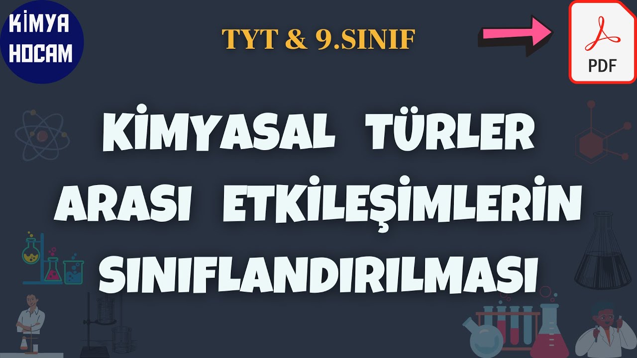 Kimyasal Türler Arasındaki Etkileşimlerin Sınıflandırılması | 9.Sınıf | Tyt | Kimya Hocam