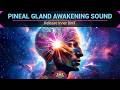 Pineal Gland Awakening Sound | Release Inner DMT | Awaken Third Eye | 963 Hz Theta Waves