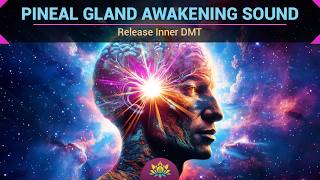 Pineal Gland Awakening Sound | Release Inner DMT | Awaken Third Eye | 963 Hz Theta Waves