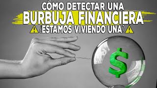 Burbujas Financieras: 3 señales de peligro⚠ ¿Estamos viviendo una? Guía definitiva para detectarlas