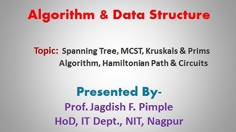 Lecture 39- Spanning Tree, MCST, Kruskals & Prims Algorithm,Hamiltonian path & circuits